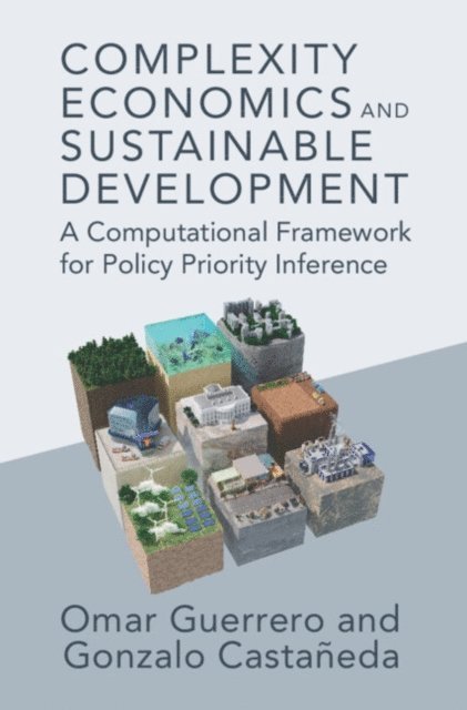 Gonzalo Castaneda, Omar A. Guerrero - Complexity Economics and Sustainable Development, E-bok