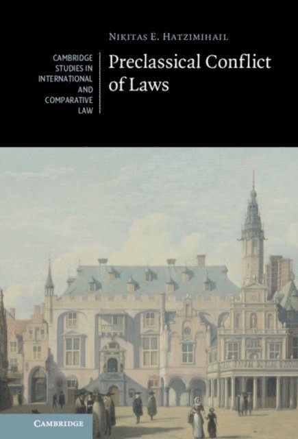 Nikitas E. Hatzimihail - Preclassical Conflict of Laws, E-bok