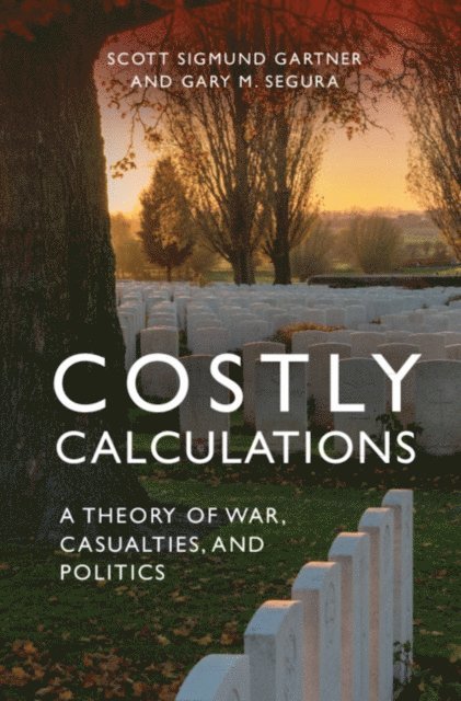 Gary M. Segura, Scott Sigmund Gartner - Costly Calculations, E-bok