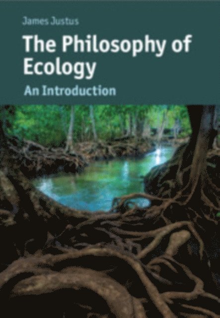 James Justus - Philosophy of Ecology, E-bok