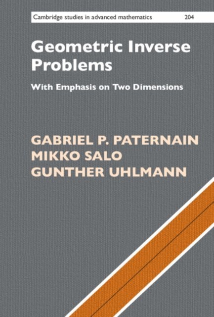 Gunther Uhlmann, Mikko Salo, Gabriel P. Paternain - Geometric Inverse Problems, E-bok