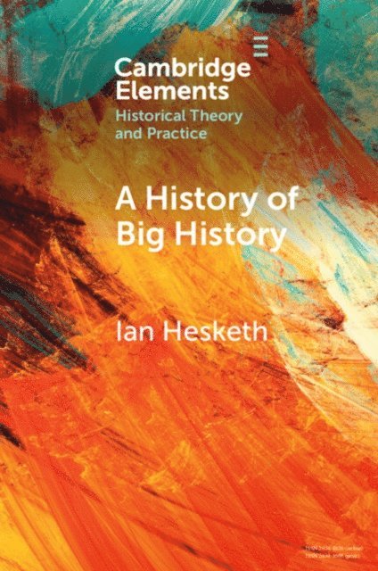 Ian Hesketh - History of Big History, E-bok