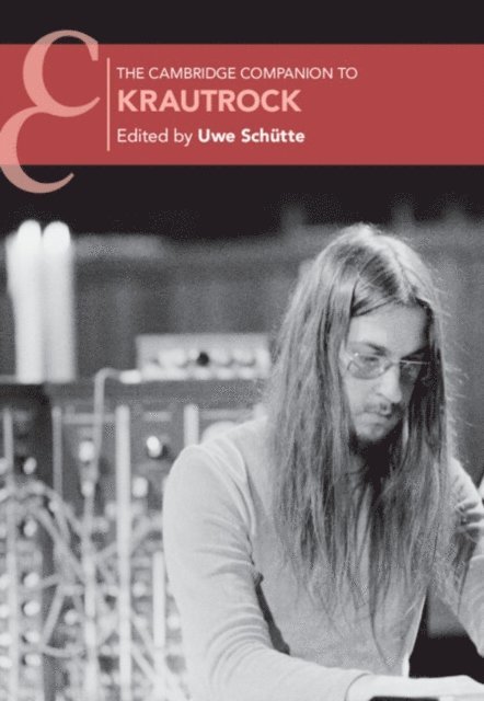 Uwe Schutte - Cambridge Companion to Krautrock, E-bok