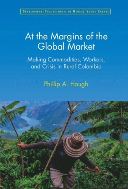 Phillip A. Hough - At the Margins of the Global Market, E-bok