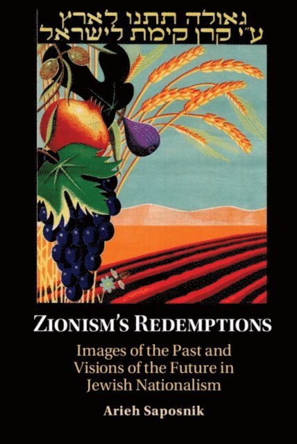 Arieh Saposnik - Zionism's Redemptions, E-bok