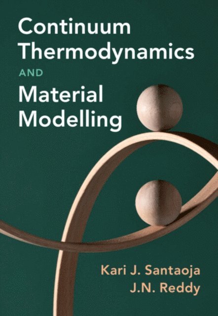 J. N. Reddy, Kari Santaoja - Continuum Thermodynamics and Material Modelling, E-bok