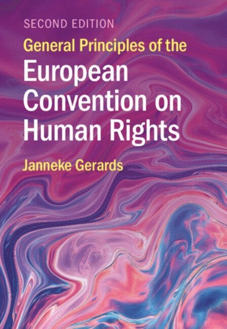 Janneke Gerards - General Principles of the European Convention on Human Rights, E-bok