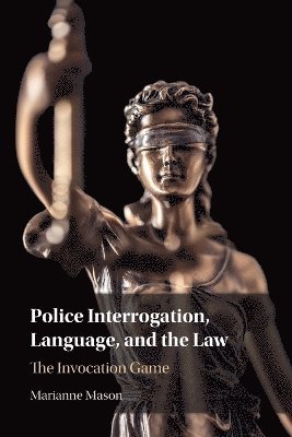 Marianne Mason - Police Interrogation, Language, and the Law, Häftad