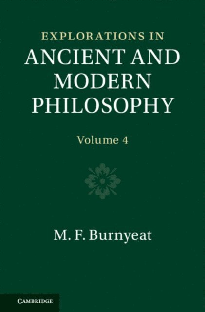 Myles Burnyeat - Explorations in Ancient and Modern Philosophy: Volume 4, E-bok