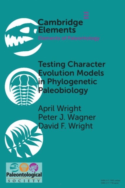 David F. Wright, Peter J. Wagner, April Wright - Testing Character Evolution Models in Phylogenetic Paleobiology, E-bok