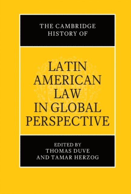 Tamar Herzog, Thomas Duve - Cambridge History of Latin American Law in Global Perspective, E-bok