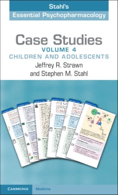 Stephen M. Stahl, Jeffrey R. Strawn - Case Studies: Stahl's Essential Psychopharmacology: Volume 4, E-bok