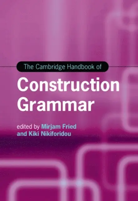 Kiki Nikiforidou, Mirjam Fried - Cambridge Handbook of Construction Grammar, E-bok. Tillgänglighet: Lägg i varukorg