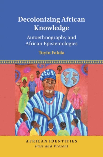 Toyin Falola - Decolonizing African Knowledge, E-bok