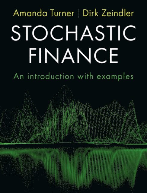 Dirk Zeindler, Amanda Turner - Stochastic Finance, E-bok