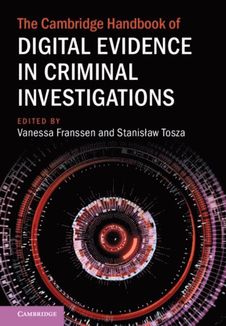 Stanislaw Tosza, Vanessa Franssen - Cambridge Handbook of Digital Evidence in Criminal Investigations, E-bok