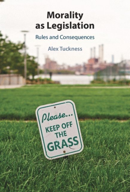 Alex Tuckness - Morality as Legislation, E-bok