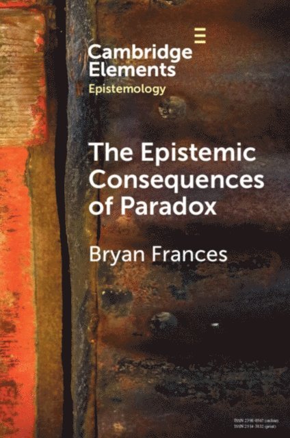 Bryan Frances - Epistemic Consequences of Paradox, E-bok