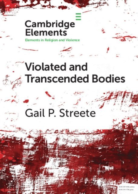 Gail P. Streete - Violated and Transcended Bodies, E-bok