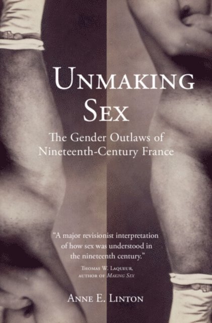 Anne E. Linton - Unmaking Sex, E-bok