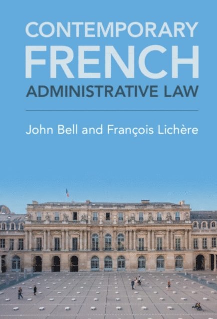 Francois Lichere, John Bell - Contemporary French Administrative Law, E-bok