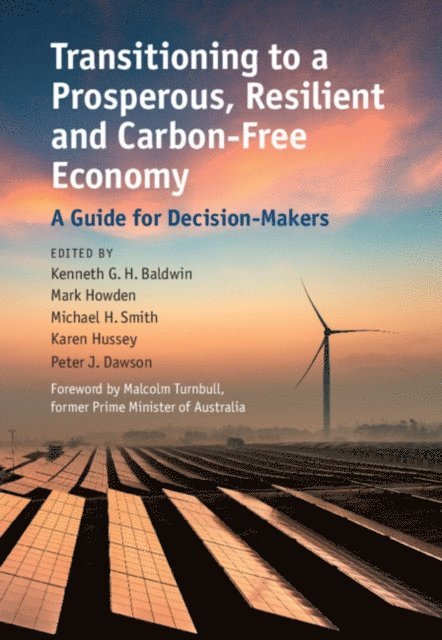 Peter J. Dawson, Karen Hussey, Michael H. Smith, Mark Howden, Kenneth G. H. Baldwin - Transitioning to a Prosperous, Resilient and Carbon-Free Economy, E-bok