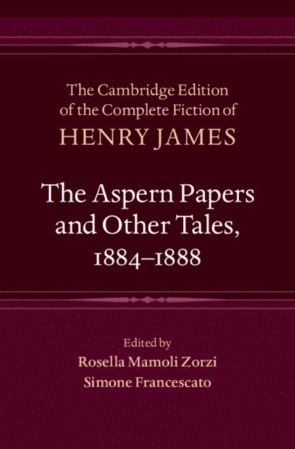 Henry James, Simone Francescato, Rosella Mamoli Zorzi - Aspern Papers and Other Tales, 1884-1888, E-bok