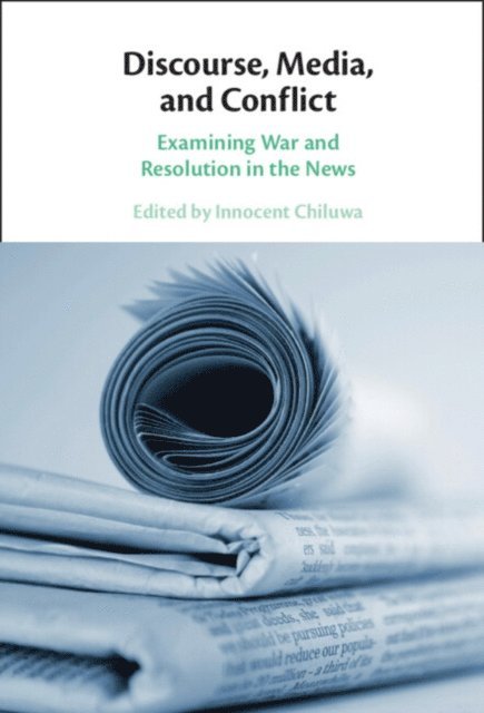 Innocent Chiluwa - Discourse, Media, and Conflict, E-bok