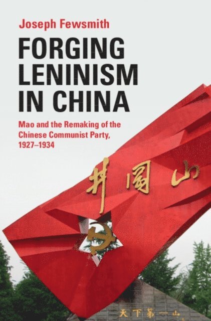 Joseph Fewsmith - Forging Leninism in China, E-bok