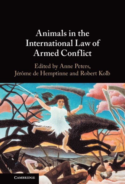 Robert Kolb, Jerome de Hemptinne, Anne Peters - Animals in the International Law of Armed Conflict, E-bok