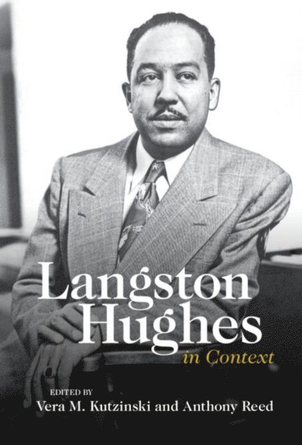 Anthony Reed, Vera M. Kutzinski - Langston Hughes in Context, E-bok