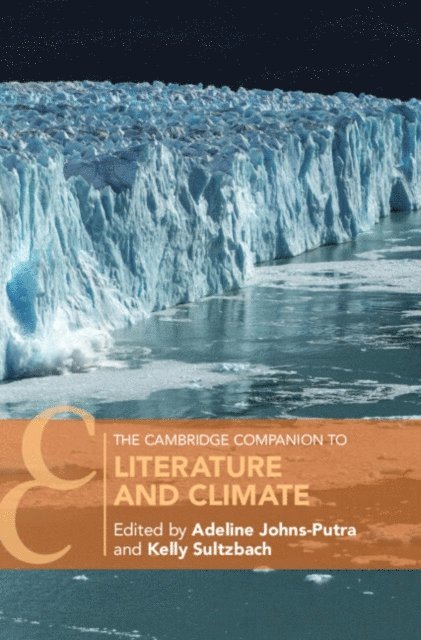 Kelly Sultzbach, Adeline Johns-Putra - Cambridge Companion to Literature and Climate, E-bok