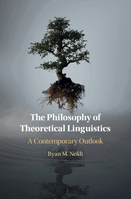 Ryan M. Nefdt - The Philosophy of Theoretical Linguistics, Häftad
