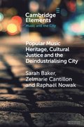 Popular Music Heritage, Cultural Justice and the Deindustrialising City