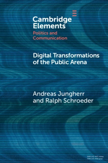 Ralph Schroeder, Andreas Jungherr - Digital Transformations of the Public Arena, E-bok