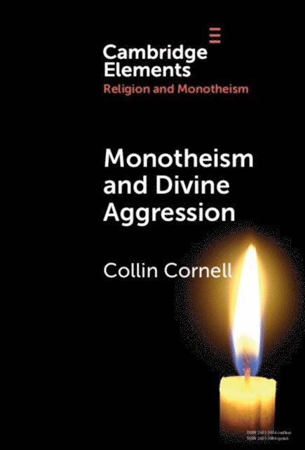 Collin Cornell - Monotheism and Divine Aggression, E-bok