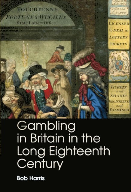 Bob Harris - Gambling in Britain in the Long Eighteenth Century, E-bok