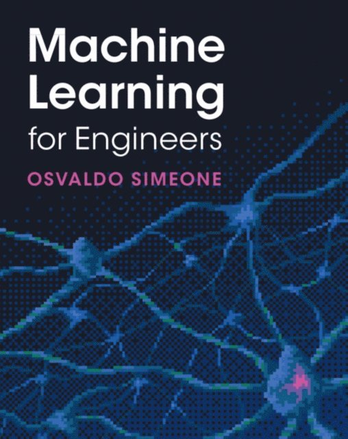 Osvaldo Simeone - Machine Learning for Engineers, E-bok