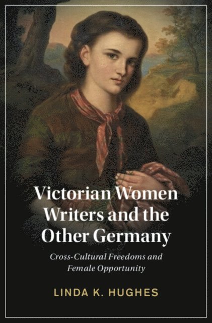 Linda Hughes - Victorian Women Writers and the Other Germany, E-bok