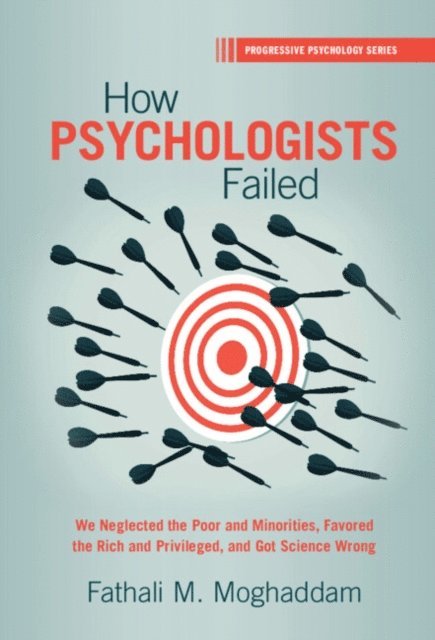 Fathali M. Moghaddam - How Psychologists Failed, E-bok