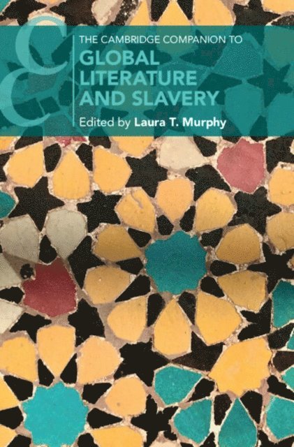 Laura Murphy - Cambridge Companion to Global Literature and Slavery, E-bok