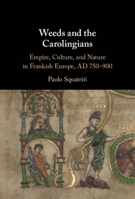Paolo Squatriti - Weeds and the Carolingians, E-bok. Tillgänglighet: Lägg i varukorg