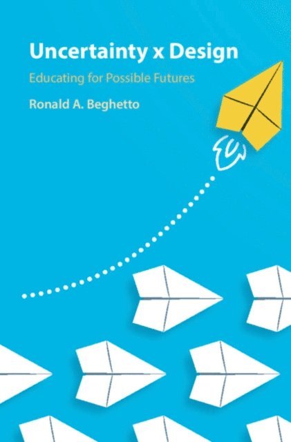 Ronald A. Beghetto - Uncertainty x Design, E-bok