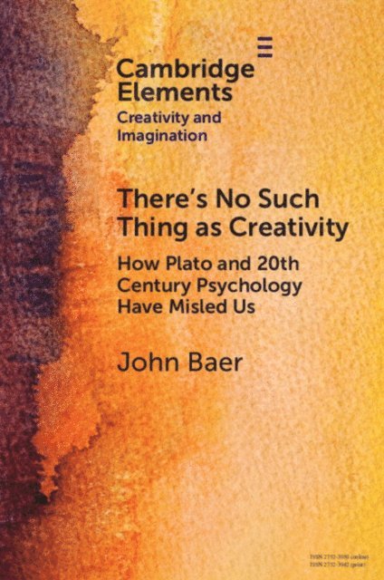 John Baer - There's No Such Thing as Creativity, E-bok