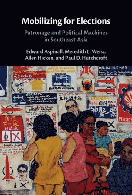Paul D. Hutchcroft, Allen Hicken, Meredith L. Weiss, Edward Aspinall - Mobilizing for Elections, E-bok