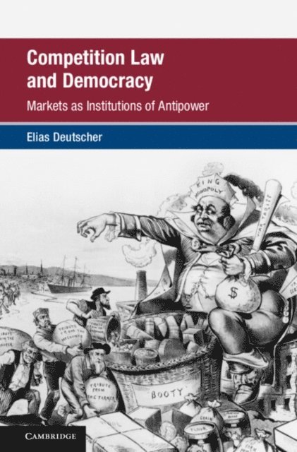 Elias Deutscher - Competition Law and Democracy, E-bok