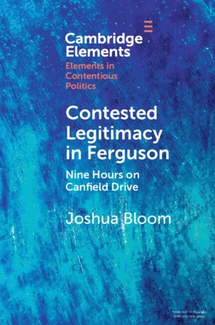 Joshua Bloom - Contested Legitimacy in Ferguson, E-bok
