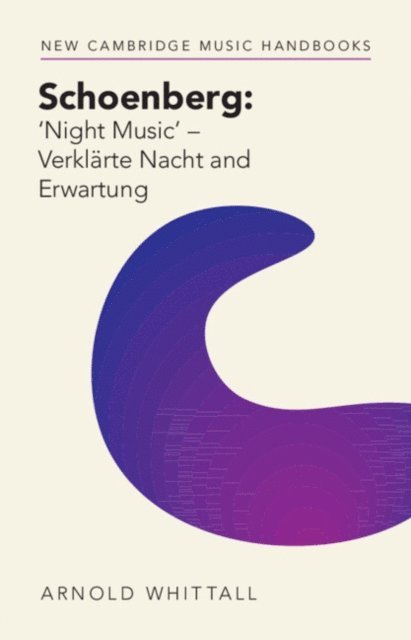 Arnold Whittall - Schoenberg: 'Night Music' - Verklarte Nacht and Erwartung, E-bok