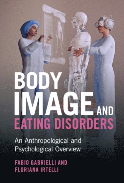 Floriana Irtelli, Fabio Gabrielli - Body Image and Eating Disorders, E-bok