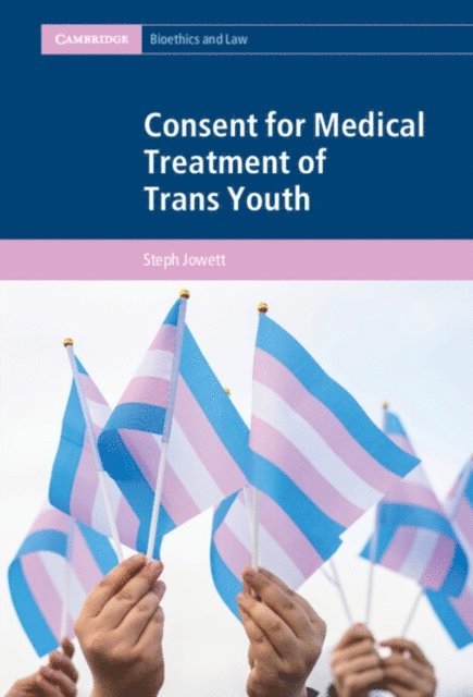 Steph Jowett - Consent for Medical Treatment of Trans Youth, E-bok